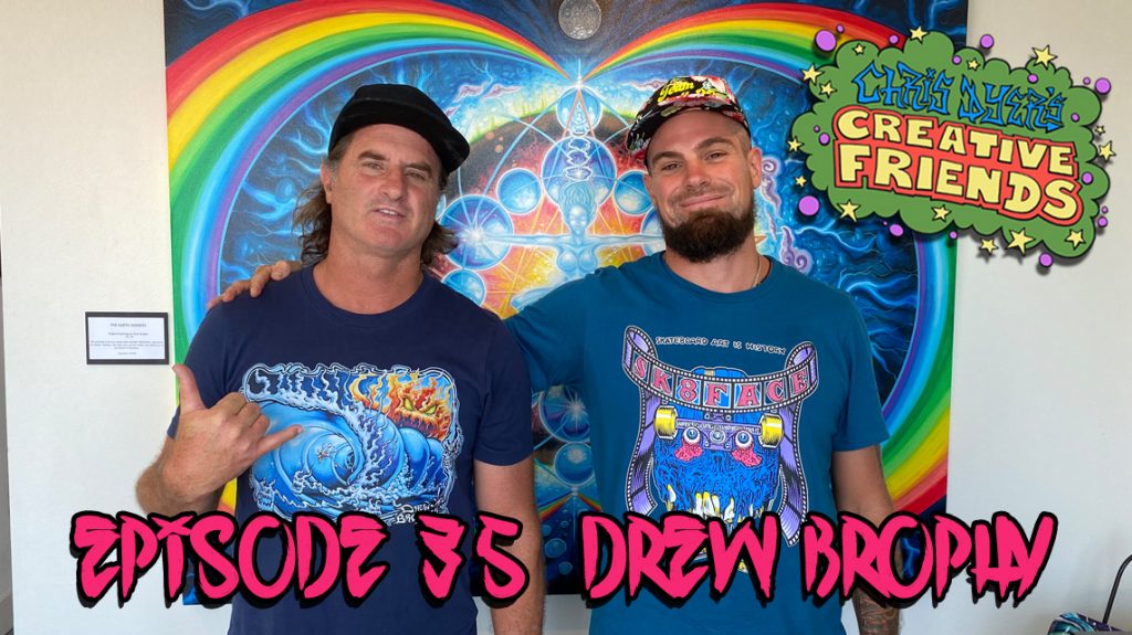 Chris Dyer's Creative Friends Podcast #35 - Drew Brophy