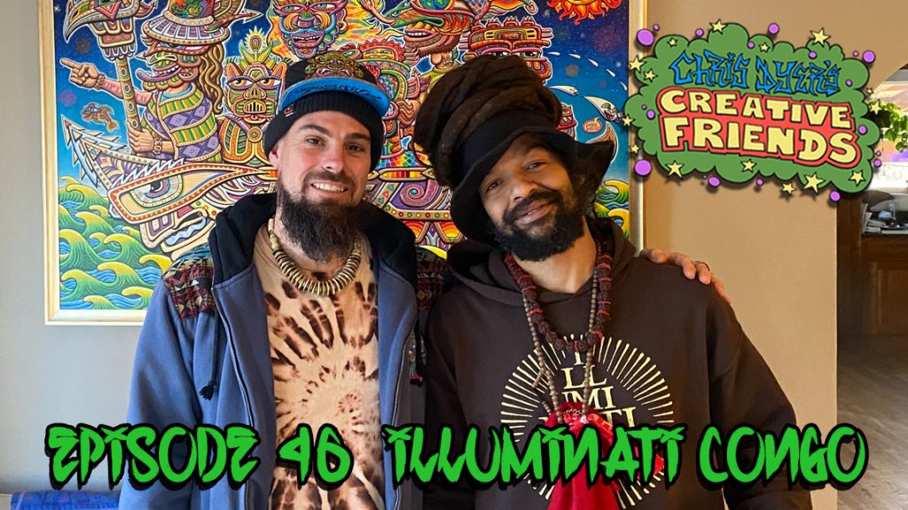 Chris Dyer's Creative Friends Podcast #46 - Illuminati Congo