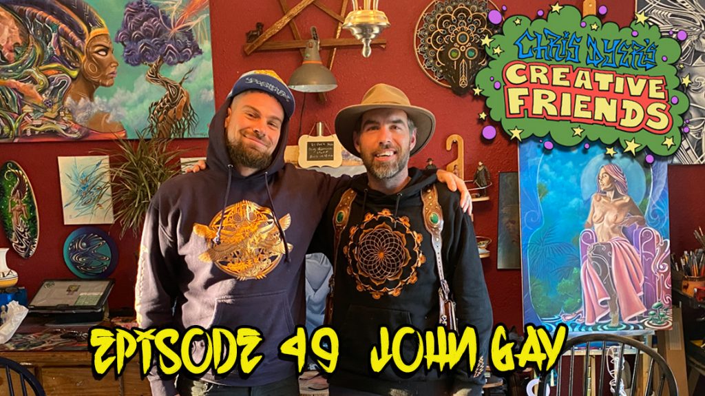 Chris Dyer's Creative Friends Podcast #49 - John Gay