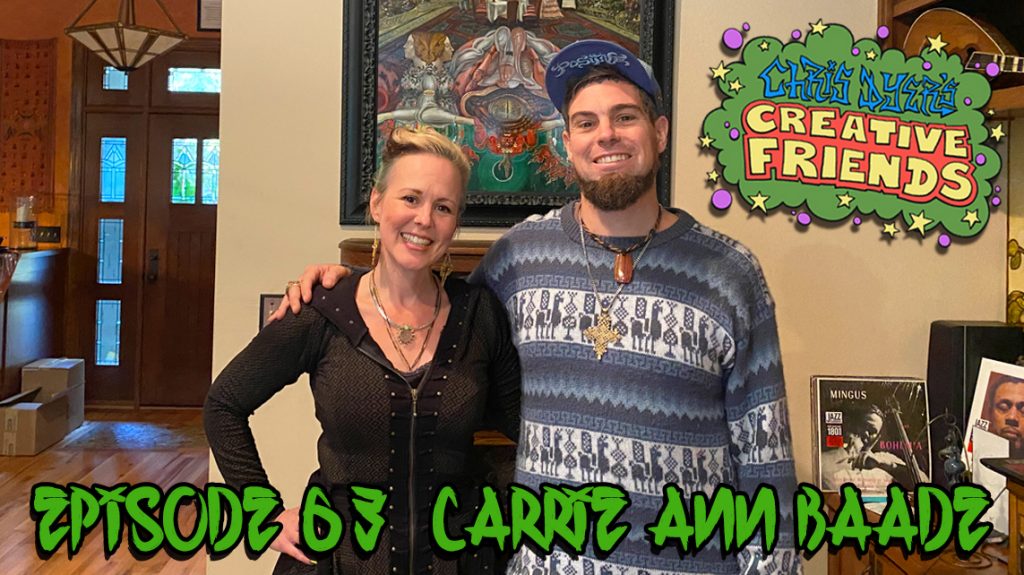 Chris Dyer's Creative Friends Podcast #63 - Carrie Ann Baade